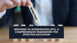 Response to Intervention: A Comprehensive Framework for Effective Education