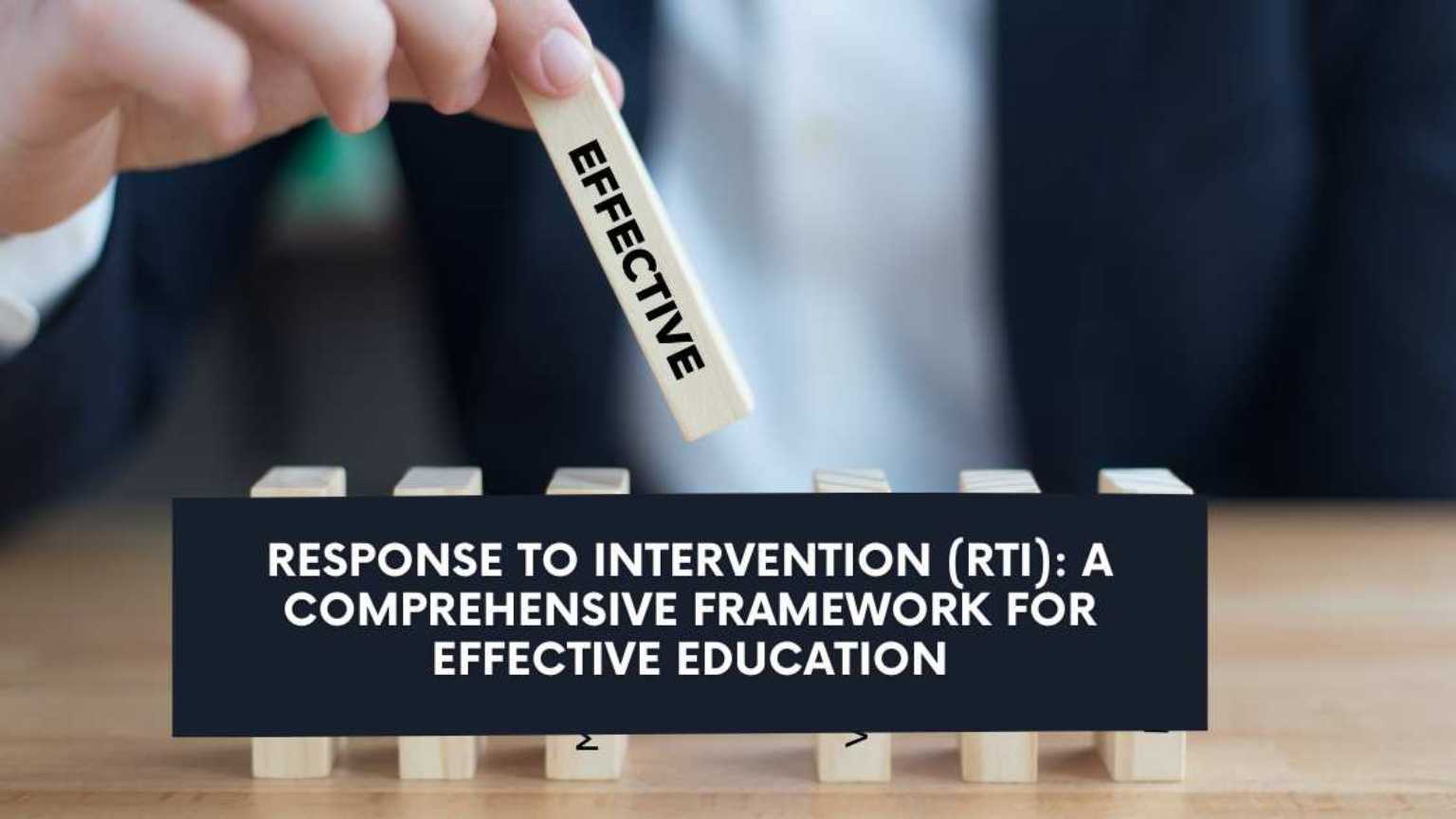 Read more about the article Response to Intervention: A Comprehensive Framework for Effective Education
