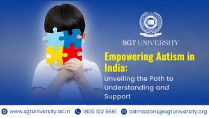 Read more about the article UNDERSTANDING AUTISM & ITS CHALLENGES IN THE INDIAN CONTEXT